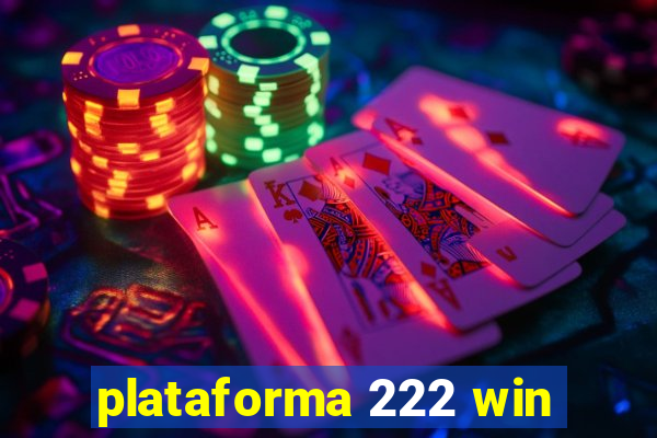 plataforma 222 win